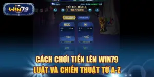 Cách chơi tiến lên Win79