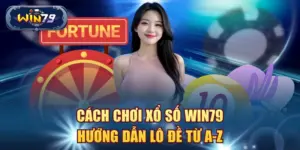 Cách chơi xổ số Win79