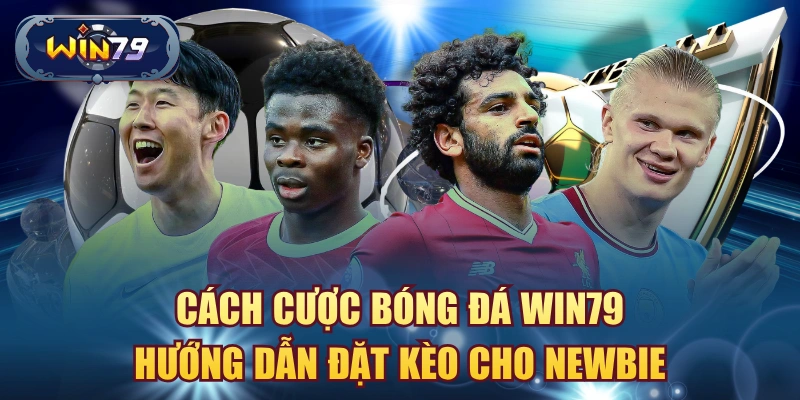 Cách cược bóng đá Win79