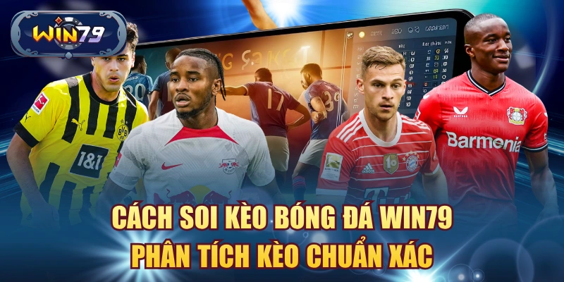 Soi kèo bóng đá Win79