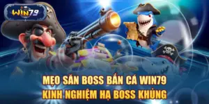 Mẹo bắn cá Win79