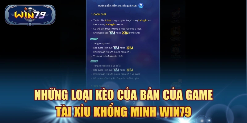 Những loại kèo cơ bản của game Tài Xỉu Khổng Minh Win79